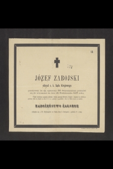 Józef Zabojski [...] przeniósł się do wieczności na dniu 29. Października 1863. roku [...]