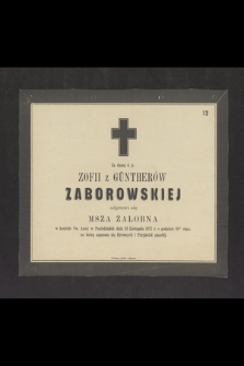 Za duszę ś. p. Zofii z Güntherów Zaborowskiej odprawi się msza żałobna w kościele świętej Anny dnia 13 listopada 1871 roku [...]