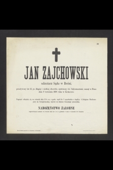 Jan Zajchowski [...] zasnął w Panu dnia 9 września 1899 roku w Krakowie [...]