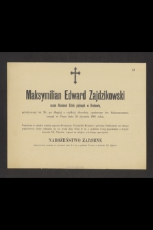 Maksymilian Edward Zajdzikowski [...] zasnął w Panu dnia 28 stycznia 1901 roku [...]