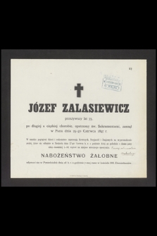 Józef Zalasiewicz [...] zasnął w Panu dnia 25-go czerwca 1897 [...]
