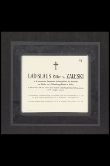 Ladislaus Ritter v. Zaleski [...] ist den 17. October 1900 nach schwerer langer Krankheit und Empfang der heiligen Sterbesakramenten im 49. Lebensjahre gestorben [...]