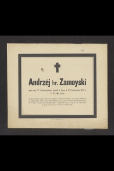 Andrzej hr. Zamoyski [...] zasnął w Bogu d. 29 Października 1874 r. [...]