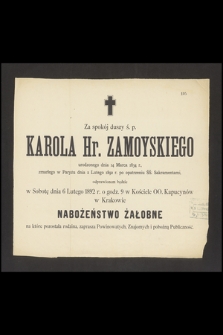 Za spokój duszy śp. Karola hr. Zamoyskiego [...] odprawionem będzie w sobotę dnia 6 Lutego 1892 r. o godzinie 9 w kościele oo. kapucynów nabożeństwo żałobne [...]