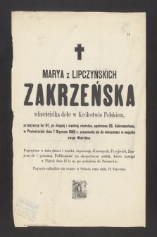 Marya z Lipczyńskich Zakrzeńska [...] w Poniedziałek dnia 7 stycznia 1889 r. przeniosła się do wieczności w majątku swym Wierzbno [...]