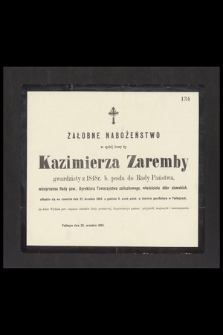 Żałobne nabożeństwo za spokój duszy ś. p. Kazimierza Zaremby [...] odbędzie się we czwartek dnia 27 września 1894 r. o godz. przed połud. w kościele parafialnym w Podhajcach [...]