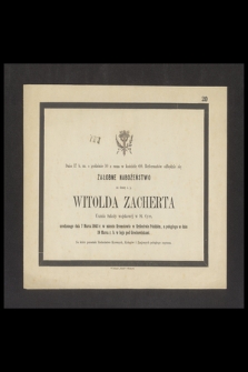 Dnia 17 b. m. o godzinie 10 z rana w kościele OO. Reformatów odbędzie się nabożeństwo żałobne za duszę Witolda Zacherta [...] poległego w dniu 10 Marca r. b. w boju pod Grochowiskami [...]