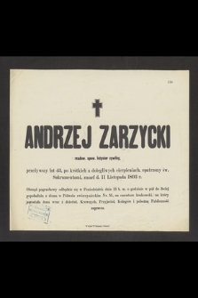 Andrzej Zarzycki, rzadow. upow. Inżynier cywilny [...] zmarł dnia 11Listopada 1893 r. [...]