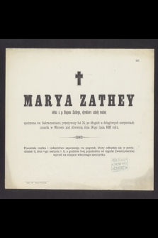Marya Zathey córka ś.p. Hugona Zatheya, dyrektora szkoły realnej [...] umarła w Mirowie pod Alwernią 30-go lipca 1898 roku [...]