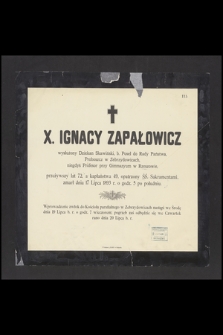 X. Ignacy Zapałowicz [...] zmarł dnia 17 lipca 1893 r. [...]