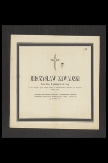 Mieczysław Zawadzki uczeń klasy II gimnazyum św. Anny w 15 wiośnie życia swego zgasł po trzechdniowej chorobie 27. stycznia 1865 roku [...]