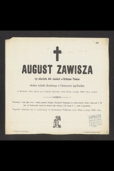August Zawisza [...] słuchacz wydziału filozoficznego w Uniwersytecie Jagiellońskim w 21 roku życia, po krótkiej chorobie, dnia 19-go Lutego 1888 roku zmarł [...]