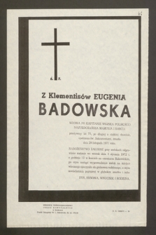 Ś.p. Z Klementisów Eugenia Badowska wdowa po Kapitanie Wojska Polskiego [...] zmarła dnia 29 listopada 1971 roku [...]