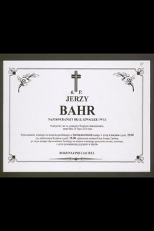 Ś.p. Jerzy Bahr [...] zmarł dnia 25 lipca 2016 roku [...]