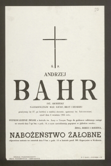 Ś.p. Andrzej Bahr inż. architekt [...] zmarł dia 4 września 1965 roku [...]