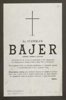 Ś.p. Ks. Stanisław Bajer proboszcz i dziekan w Jaworznie [...] zasnął w Panu dnia 4 maja 1963 r. w Krakowie [...]