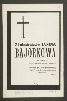 Ś.p. Z Łukasiewiczów Janina Bajorek mgr filozofii UJ [...] zmarła nagle dnia 5 marca 1974 r. [...]