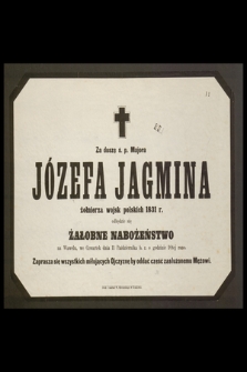 Za duszę ś. p. Majora Józefa Jagmina żołnierza wojsk polskich 1831 r. odbędzie się żałobne nabożeństwo na Wawelu [...]