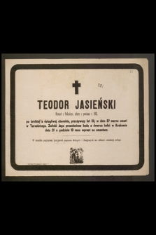 Teodor Jasieński Obywatel z Podlaskiego, żołnierz z powstania r. 1863 [...] przeżywszy lat 38, w dniu 27 marca umarł w Tarnobrzegu [...]