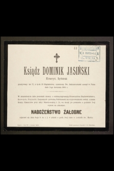 Ksiądz Dominik Jasiński emeryt, Sybirak przeżywszy lat 77 [...] zasnął w Panu dnia 2-go kwietnia 1894 r.