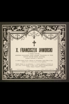 X. Franciszek Jaworski b. dziekan bobowski [...] zasnął w Panu d. 28-go września 1894 r. w 68 roku życia [...]