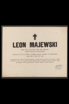 Leon Majewski, Doktor praw [...] przeżywszy lat 70 [...] zmarł dnia 18 Maja 1884 roku
