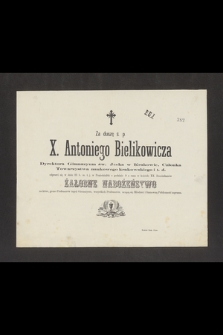 Za duszę ś. p. X. Antoniego Bielikowicza Dyrektora Gimnazyum św. Jacka w Krakowie, [...] odprawi się [...] żałobne nabożeństwo [...]