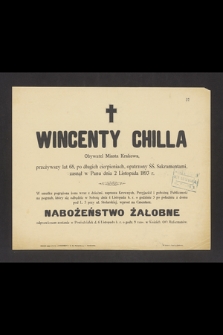 Wincenty Chilla Obywatel Miasta Krakowa, przeżywszy lat 68, [...] zasnął w Panu dnia 2 Listopada 1893 r. […]