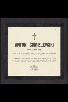 Antoni Chmielewski emer. c. k. urzędnik sądowy, przeżywszy lat 66, [...] zasnął w Panu dnia 22 grudnia 1898 roku [...]