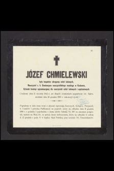 Józef Chmielewski [...] Urodzony dnia 12 stycznia 1842 r., [...] dnia 19 grudnia 1900 r. zakończył życie [...]