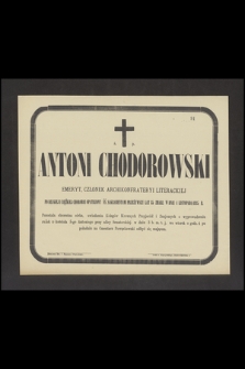Ś. P. Antoni Chodorowski emeryt, [...] przeżywszy lat 85 zmarł w dniu 1 Listopada 1885 r. [...