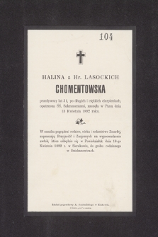 Halina z Hr. Lasockich Chomentowska przeżywszy lat 31, [...] zasnęła w Panu dnia 15 Kwietnia 1892 roku [...]