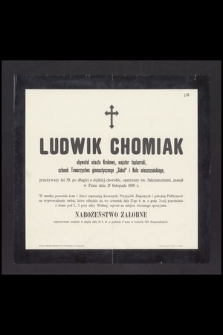 Ludwik Chomiak obywatel miasta Krakowa, [...] przeżywszy lat 39, [...] zasnął w Panu dnia 15 listopada 1898 r. [...]