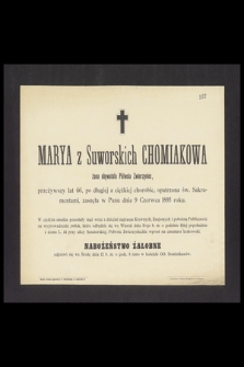 Marya z Suworskich Chomiakowa żona obywatela Półwsia Zwierzyniec, przeżywszy lat 66, [...] zasnęła w Panu dnia 9 Czerwca 1895 roku [...]