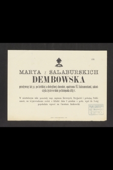 Marya z Salaburskich Dembowska [...] zakończyła życie w dniu 30 listopada 1887 r. [...]