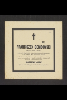 Franciszek Dembowski Obywatel miasta Krakowa [...] w dniu 13 Sierpnia 1875 r. przeniósł się do wieczności [...]