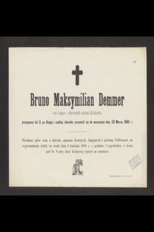 Bruno Maksymilian Demmer syn kupca i obywatela miasta Krakowa [...] przeniósł się do wieczności dnia 30 Marca 1885 r. [...]