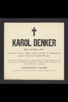 Karol Denker były zarządca dóbr [...] zasnął w Panu dnia 30 grudnia 1899 roku [...]