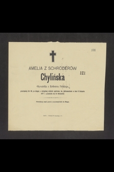 Amelia z Schroderów Chylińska Obywatelka Królestwa Polskiego, przeżywszy lat 60, [...] w dniu 8 listopada 1877 r. przeniosła się do wieczności [...]