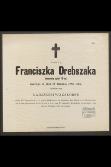 Za duszę ś. p. Franciszka Drebszaka kierownika szkoły III-ciej zmarłego w dniu 31 Grudnia 1887 roku [...]
