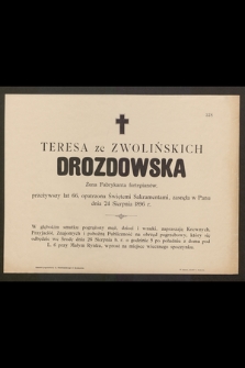 Teresa ze Zwolińskich Drozdowska żona fabrykanta fortepianów, przeżywszy lat 66, [...] zasnęła w Panu dnia 24 sierpnia 1896 r. [...]