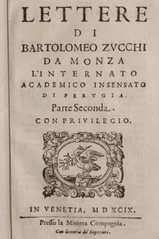 Lettere Di Bartolomeo Zvcchi Da Monza L'Internato Academico Insensato Di Pervgia. P. 2