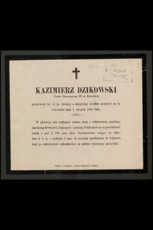 Kazimierz Dzikowski uczeń Gimnazyum III w Krakowie przeżywszy lat 13 [...] przeniósł się do wieczności dnia 1. sierpnia 1892 roku [...]