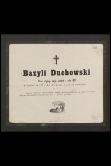 Bazyli Duchowski oficer artyleryi wojsk polskich z roku 1831 umarł w 67 roku życia [...]