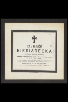 Iza z Majerów Biesiadecka żona Professora Uniwersytetu Jagiellońskiego, przeżywszy lat 26, [...], zakończyła życie dnia 27 maja 1875 r. o godź. 7 wieczorem