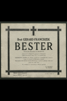 Brat Gerard Franciszek Bester Zakonu św. Franciszka OO. Reformatów […] zasnął w Panu dnia 27 lutego 1970 r. w Krakowie-Azory […]