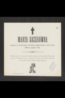 Marya Kozerówna [...] w dniu 15 Lipca 1882 roku zasnęła w Panu [...].