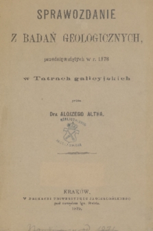 Sprawozdanie z badań geologicznych, przedsięwziętych w r. 1878 w Tatrach galicyjskich