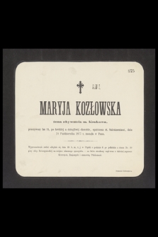 Maryja Kozłowska żona obywatela m. Krakowa, przeżywszy lat 51 [...] zasnęła w Panu [...]