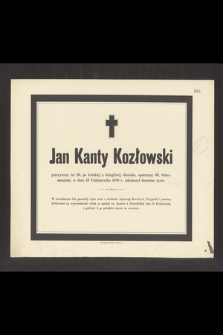 Jan Kanty Kozłowski przeżywszy lat 20 [...] w dniu 19 października 1878 r. zakończył doczesne życie [...]